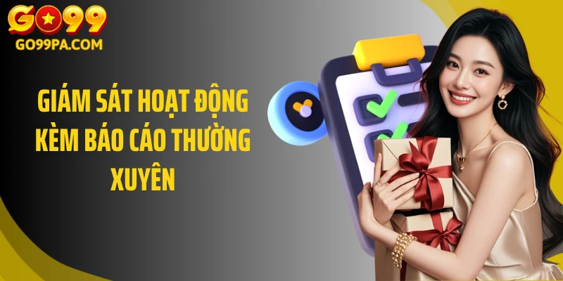 Giám sát hoạt động kèm báo cáo thường xuyên