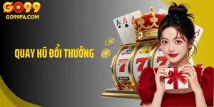 Quay Hũ Đổi Thưởng - Săn Jackpot, Trúng Thưởng Liền Tay